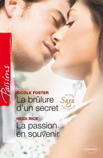 La brûlure d'un secret - La passion en souvenir - T4 - Saga des Foley et McCord
