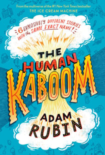 The Human Kaboom - 6 Explosively Different Stories with the Same Exact Name!