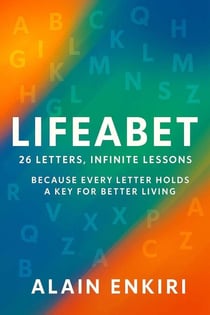 Lifeabet: 26 Letters. Infinite Lessons
