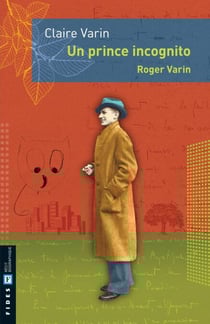 Un prince incognito - Roger Varin