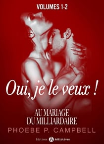 Au mariage du milliardaire - Vol. 1-2 - Oui, je le veux !