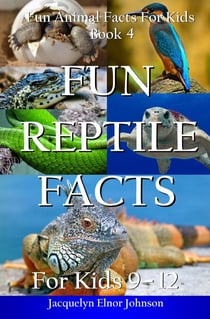 Fun Reptile Facts for Kids 9 - 12 - Fun Animal Facts For Kids, #4