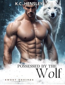 Possessed by the Wolf - Sweet Desires, #11