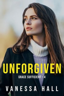 Unforgiven - Grace Sufficient, #4