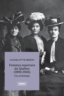 Femmes-reporters du Québec (1890-1945) - Une anthologie