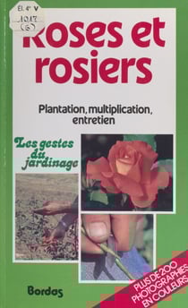 Roses et rosiers