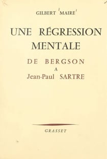 Une régression mentale d'Henri Bergson à Jean-Paul Sartre