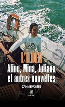 L’Îlden - Aline, Mina, Juliana et autres nouvelles