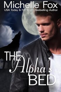 The Alpha's Bed (Werewolf Romance) - Hunstville Pack