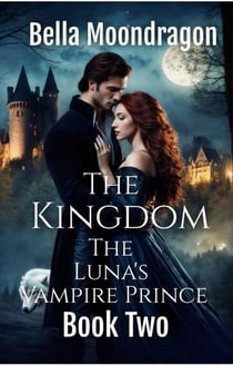 The Kingdom - The Luna's Vampire Prince, #2