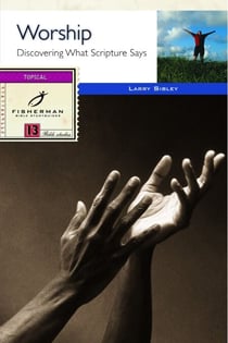 Worship - Discovering What Scripture Says