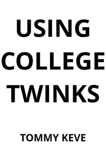 Using College Twinks - Using Twinks, #2