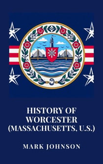 History of Worcester (Massachusetts, U.S.)