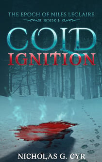 Cold Ignition - The Epoch of Niles LeClaire, #1