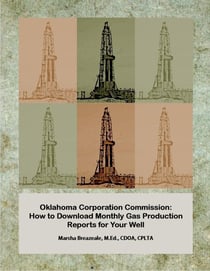 Oklahoma Corporation Commission: How to Download Monthly Gas Production Reports for Your Well - Landowner Internet Tutorials Series I, #2