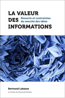 La valeur des informations - Ressorts et contraintes du marché des idées