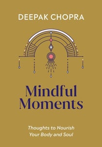 Mindful Moments - Thoughts to Nourish Your Body and Soul