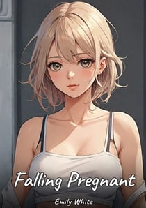 Falling Pregnant - Sexy Erotic Stories for Adults Illustrated with Hentai Pictures – Naked Illustrations