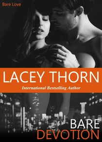Bare Devotion - Bare Love, #4