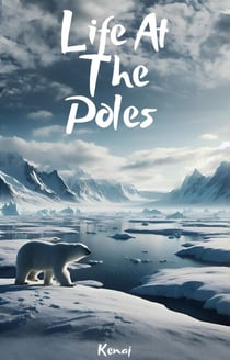 Life at the Poles - LEARNING ABOUT ANIMALS IN ALL THE CORNERS OF THE WORLD, #2