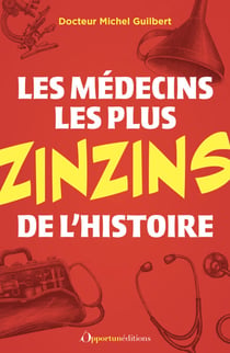 Les médecins les plus zinzins de l'Histoire