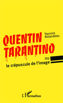 Quentin Tarantino - ou le crépuscule de l'image