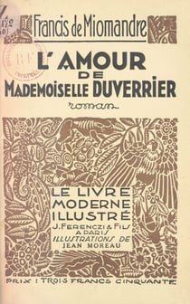 L'amour de Mademoiselle Duverrier - Bois originaux en couleurs de Jean Moreau