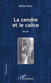 La cendre et le calice - Roman