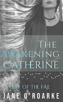 The Awakening: Catherine - Eve Of The Fae