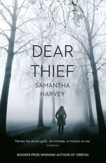 Dear Thief - From the Booker Prize-winning author of Orbital
