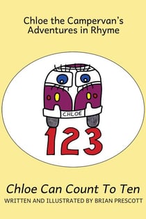 Chloe Can Count to Ten - Chloe the Campervan's Adventures in Rhyme, #10
