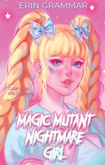 Magic Mutant Nightmare Girl - Magic Mutants, #1