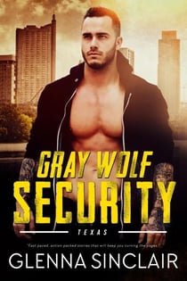 Gray Wolf Security Texas: Complete Series - Gray Wolf Security Texas, #7