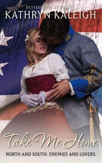Take Me Home - Southern Belle Civil War, #6
