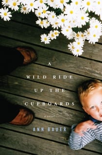 A Wild Ride Up the Cupboards - A Novel
