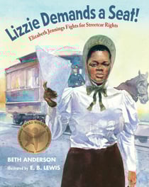 Lizzie Demands a Seat! - Elizabeth Jennings Fights for Streetcar Rights