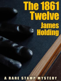 The 1861 Twelve: A Rare Stamp Mystery