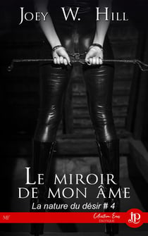 Le miroir de mon âme - La nature du désir #4