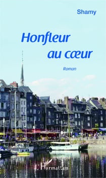 Honfleur au coeur - Roman