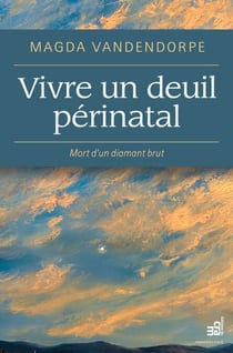 Vivre un deuil périnatal - Mort d'un diamant brut