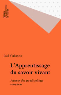 L'Apprentissage du savoir vivant - Fonction des grands collèges européens