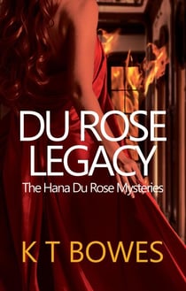 Du Rose Legacy - The Hana Du Rose Mysteries, #3