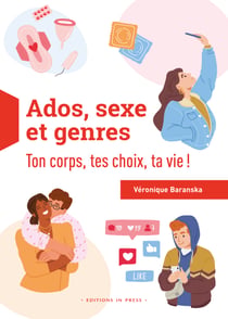 Ados, sexe et genres - ton corps, tes choix, ta vie !