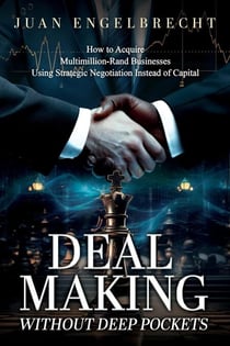 Deal Making Without Deep Pockets