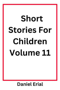 Short Stories For Children Volume 11 - Short Stories For Children, #11