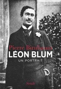 Léon Blum. Un portrait - Un portrait