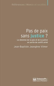 Pas de paix sans justice - Le dilemme de la paix et de la justice en sortie de conflit armé