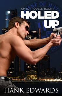 Holed Up - Up to Trouble, #1