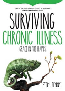 Surviving Chronic Illness: Grace in the Flames - Survival Series, #3