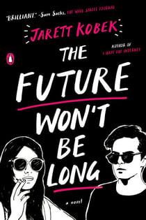 The Future Won't Be Long - A Novel
